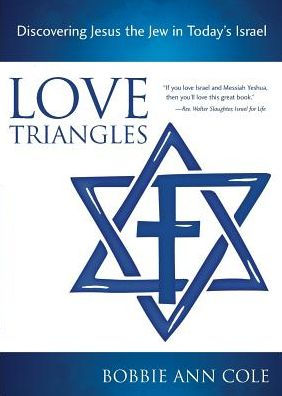 Love Triangles: Discovering Jesus the Jew Today's Israel