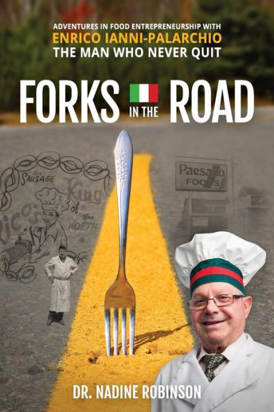 Forks in the Road: Adventures in Food Entrepreneurship with Enrico Ianni-Palarchio, the Man Who Never Quit