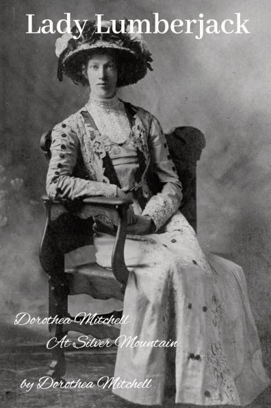 Lady Lumberjack: Dorothea Mitchell at Silver Mountain