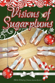 Title: Visions of Sugarplums, Author: Airin Emery