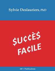 Title: Succes Facile: Comment réussir ses études en comptabilité, Author: Sylvie Deslauriers
