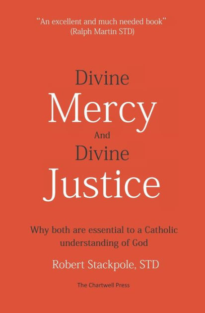 Divine Mercy and Divine Justice: Why Both are Essential to a Catholic ...