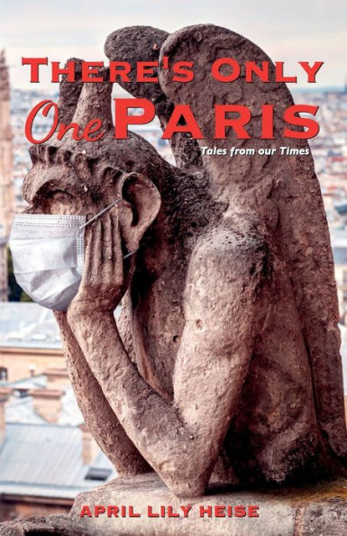 There's Only One Paris: Tales from our Times