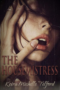 Title: The Housemistress, Author: Keira Michelle Telford