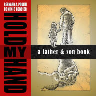 Title: Hold My Hand: A Father and Son Book, Author: Dominic Bercier