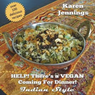 Title: HELP! There's a VEGAN Coming For Dinner! Indian Style, Author: Karen Jennings