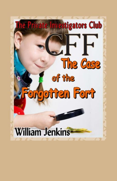 The Case of the Forgotten Fort: A Private Investigators Club Mystery