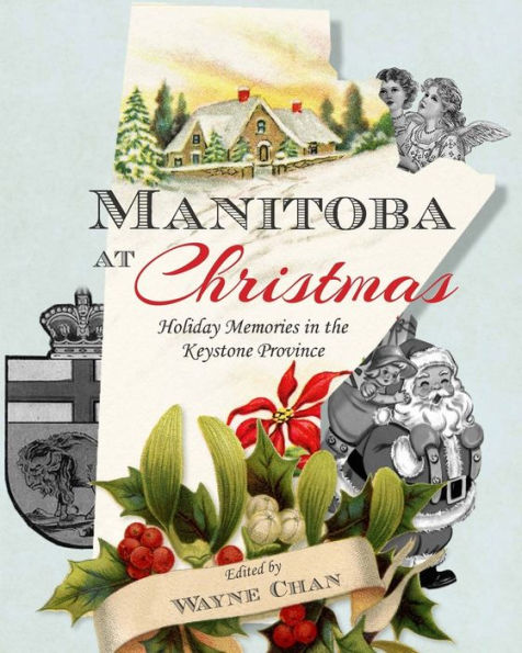 Manitoba at Christmas: Holiday Memories in the Keystone Province