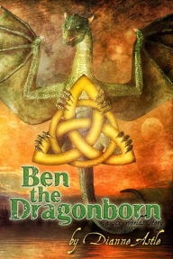 Title: Ben the Dragonborn, Author: Dianne E Astle