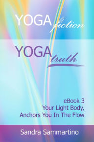 Title: Yogafiction: Yogatruth, Ebook 3, Author: Sandra Sammartino