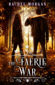 Title: The Faerie War, Author: Rachel Morgan