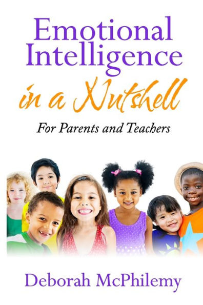 Emotional Intelligence in a Nutshell: for Parents and Teachers