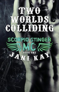 Title: Two Worlds Colliding, Author: Jani Kay