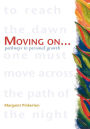 Moving On - Pathways to Personal Growth: A Practical Guide to Using Meditation for Healing