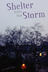 Title: Shelter from the Storm: An Anthology, Author: Danielle Birch