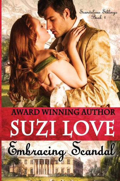 Embracing Scandal: Scandalous Siblings Book 1.