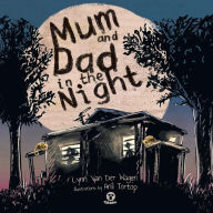 Title: Mum and Dad in the Night, Author: Lynn Van der Wagen