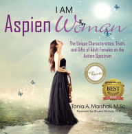 Title: I am AspienWoman: The Unique Characteristics, Traits, and Gifts of Adult Females on the Autism Spectrum, Author: Tania Marshall