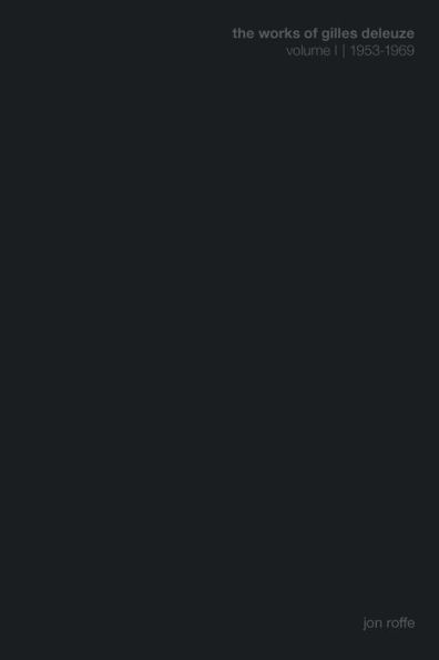 The Works of Gilles Deleuze I: 1953-1969
