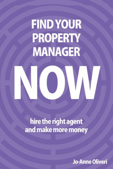 Find Your Property Manager Now: Hire the right agent and make more money