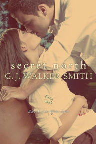 Title: Secret North, Author: G J Walker-Smith