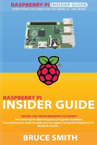 Title: Raspberry Pi Insider Guide, Author: Bruce Smith