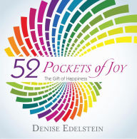 Title: 52 Pockets of Joy: The Gift of Happiness, Author: Denise Edelstein