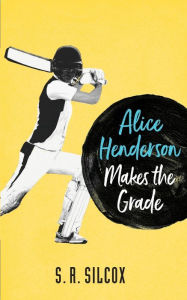 Title: Alice Henderson Makes the Grade, Author: Sr Silcox