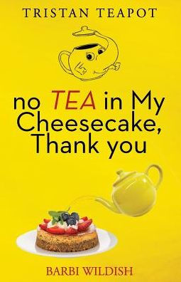 No Tea In My Cheesecake, Thank You