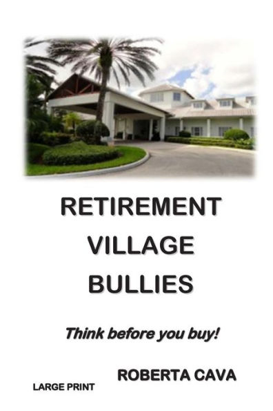 Retirement Village Bullies: Think Before You Buy!