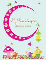 Title: My Ramadan Plan - Gateway to Paradise (girl), Author: Halah Azim