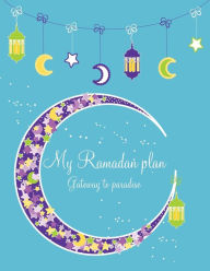 Title: My Ramadan Plan - Gateway to Paradise (boy), Author: Halah Azim