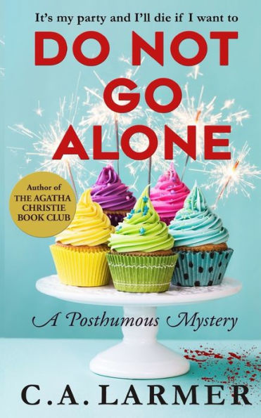 Do Not Go Alone (A Posthumous Mystery)