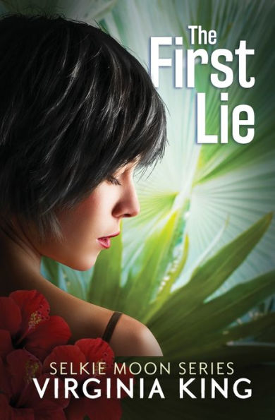 The First Lie: The Secrets of Selkie Moon