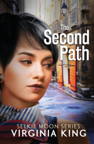 Title: The Second Path: The Secrets of Selkie Moon, Author: Virginia King