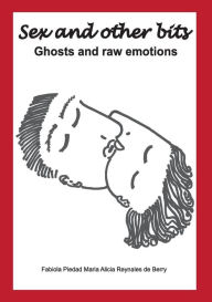 Title: Sex and Other Bits-Ghosts and raw emotions, Author: Fabiola Berry