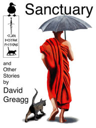 Title: Sanctuary: and Other Stories, Author: David Greagg