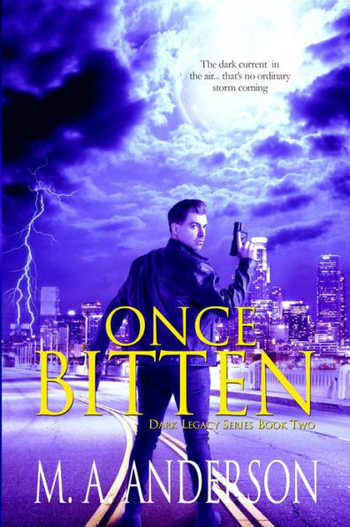 Once Bitten: (Book Two in the Dark Legacy urban fantasy series)