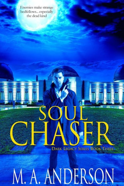 Soul Chaser: (Book Three the Dark Legacy urban fantasy series)