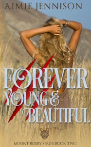 Title: Forever Young and Beautiful, Author: Aimie Jennison