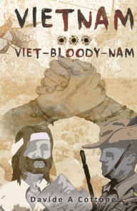 Title: Vietnam ... Viet-Bloody-Nam, Author: Davide A Cottone
