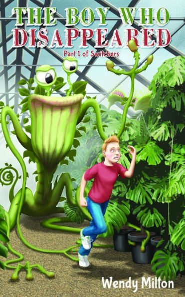 The Boy Who Disappeared: Part 1 of Switchers (Second Edition)