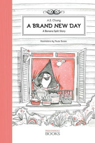 Title: A Brand New Day: A Banana Split Story, Author: A S Chung