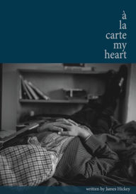 Title: À la Carte My Heart, Author: James Hickey