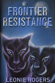 Title: Frontier Resistance, Author: Leonie Rogers