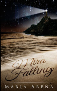 Title: Mira Falling, Author: Maria Arena