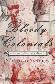 Title: Bloody Colonials, Author: Stafford Sanders