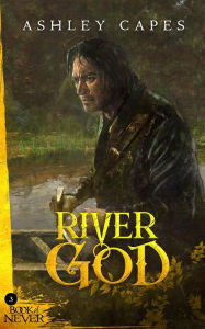 Title: River God: (An Epic Fantasy Novella), Author: Ashley Capes