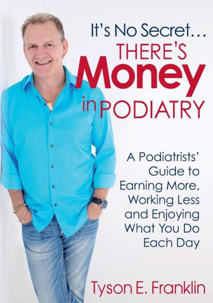 It's No Secret...There's Money in Podiatry