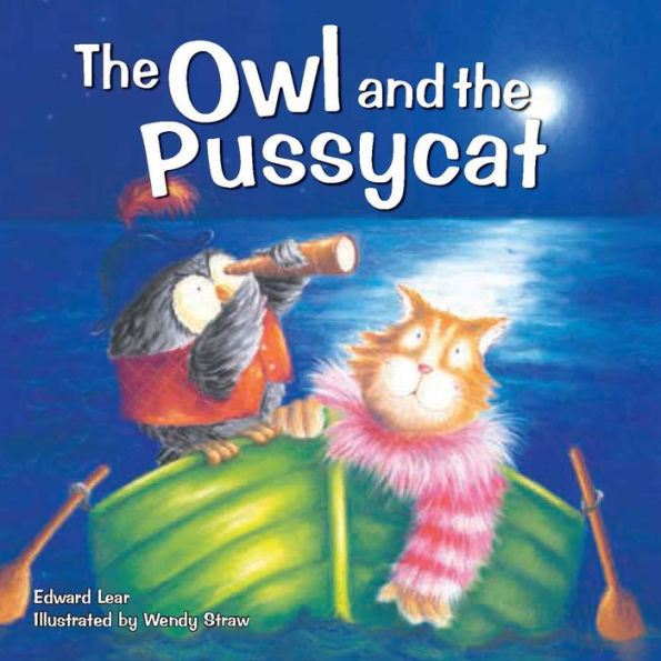 The Owl and the Pussycat by Edward Lear, Wendy Straw, Paperback ...
